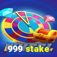 999 stake